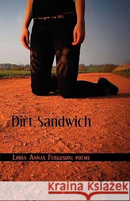 Dirt Sandwich Linda Annas Ferguson 9780982441664