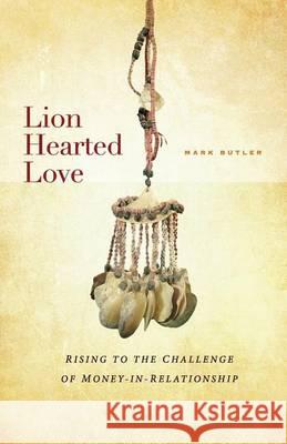 Lion Hearted Love Mark Butler 9780982442524