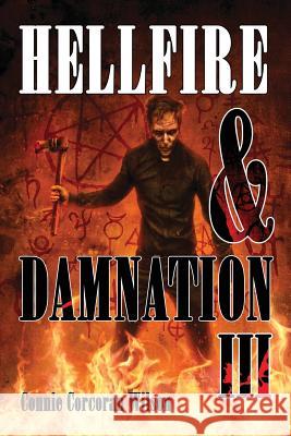 Hellfire & Damnation III Connie Corcoran Wilson 9780982444870