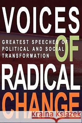 Voices of Radical Change: Greatest Speeches of Political and Social Transformation Brown, Anne 9780982445419