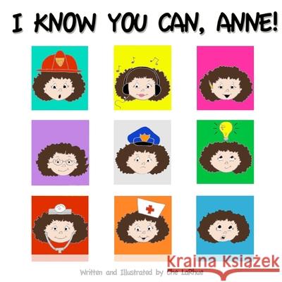 I Know You Can Anne Che Larhue 9780982446027 Brooklyn Publishing Group