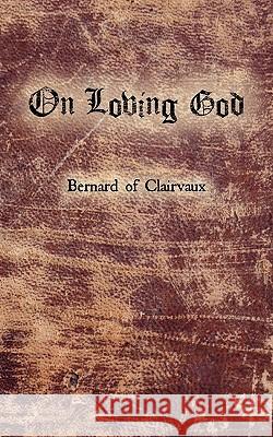 On Loving God Bernard Of Clairvaux 9780982458235