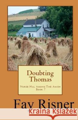 Doubting Thomas: Nurse Hal Among The Amish Risner, Fay 9780982459577 Fay Risner