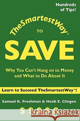 TheSmartestWay to Save Freshman, Samuel K. 9780982474600 Straightline Publishers