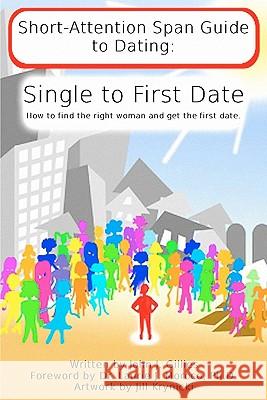 Short Attention Span Guide to Dating: : Single to First Date Moroco Ph. D., Laurie J. 9780982475027 Sawle Register Service