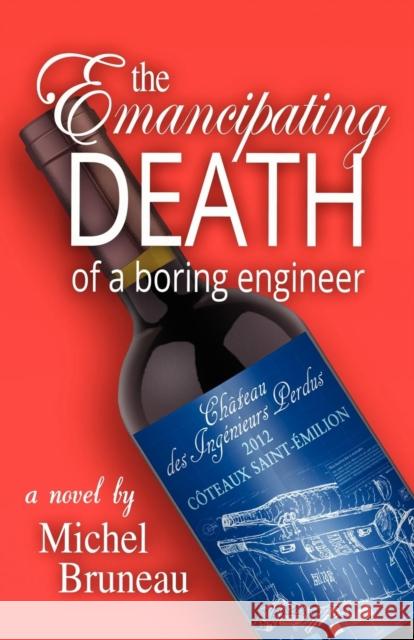 The Emancipating Death of a Boring Engineer Michel Bruneau 9780982475263