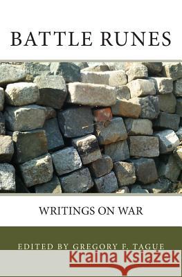 Battle Runes: Writings on War Gregory F. Tague 9780982481943 Editions Bibliotekos, Incorporated