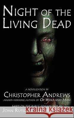 Night of the Living Dead Christopher Andrews John Russo George Romero 9780982488218 Rising Star Visionary Press