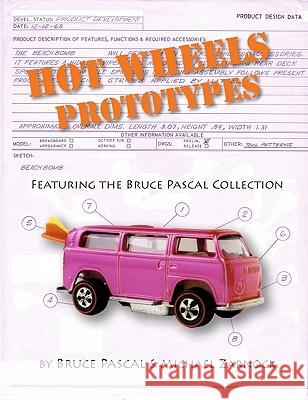 Hot Wheels Prototypes Bruce Pascal, Michael Zarnock 9780982500576 Lands Discovery