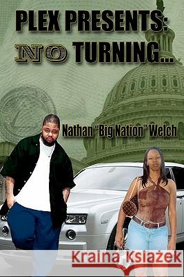 No Turning: A Big Nation Epidemic Nathan Welch A. Ples 9780982501887