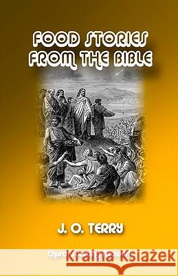 Food Stories from the Bible J. O. Terry 9780982507902 Church Starting Network