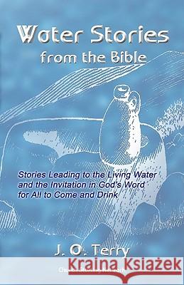 Water Stories from the Bible J. O. Terry 9780982507995 Church Starting Network