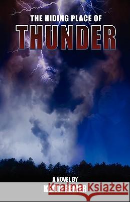 The Hiding Place of Thunder Keith Remer 9780982508510