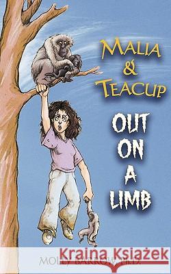 Malia & Teacup: Out on a Limb Barrow, Molly 9780982510919 Barringer Publishing/Schlesinger Advertising