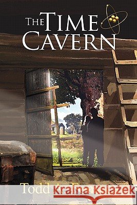 The Time Cavern Todd A. Fonseca 9780982514511