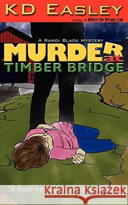 Murder at Timber Bridge Kd Easley 9780982529492