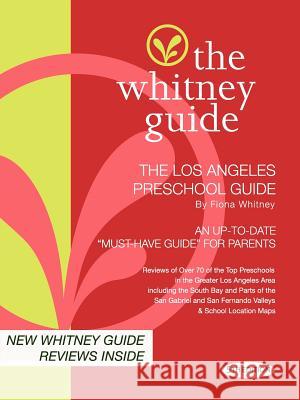 The Whitney Guide-The Los Angeles Preschool Guide 5th Edition Fiona Whitney 9780982530436 Tree House Press