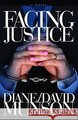 Facing Justice Diane And David Munson 9780982535509 Micah House Media, LLC