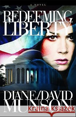 Redeeming Liberty Diane And David Munson 9780982535547 Micah House Media, LLC