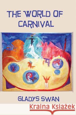 The World of Carnival Gladys Swan 9780982546239