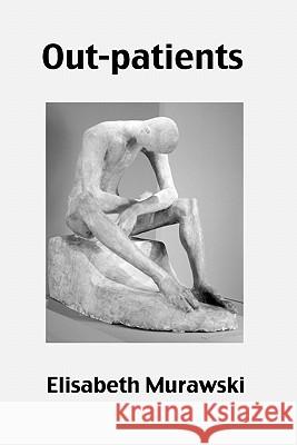 Out-patients Murawski, Elisabeth 9780982546284 Serving House Books