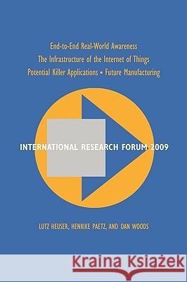 International Research Forum 2009 Lutz Heuser, Henrike Paetz, Dan Woods 9780982550601 Evolved Technologist