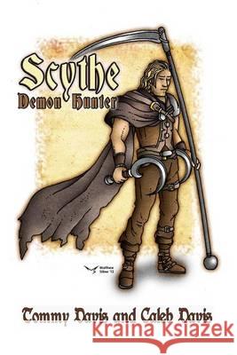 Scythe: Demon Hunter Tommy Davis Caleb Davis 9780982552247 Tom Davis Flooring