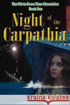 Night of the Carpathia Joe Tompkins 9780982573242 Autumn Harbor Press Ltd.