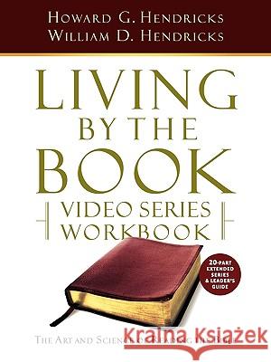 Living by the Book Video Series Workbook (20-part extended version) Hendricks, Howard G. 9780982575611 Living by the Book