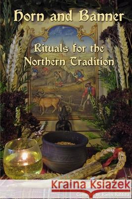 Horn and Banner: Rituals for the Northern Tradition Raven Kaldera 9780982579893 Asphodel Press.