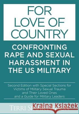 For Love of Country: Confronting Rape and Sexual Harassment in the US Military Spahr Nelson, Terri 9780982580615 Sugati Publications
