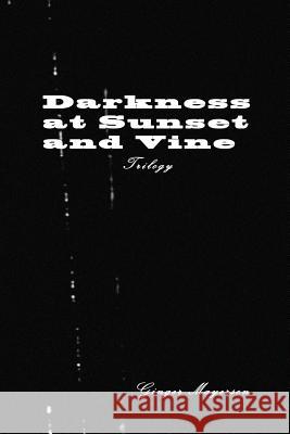 Darkness at Sunset and Vine Trilogy Ginger Mayerson Kelly S. Taylo 9780982581384 Wapshott Press