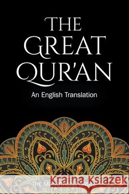 The Great Qur'an: An English Translation The Monotheist Group 9780982586778 Brainbow Press