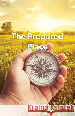 The Prepared Place Roberts Doug 9780982599273