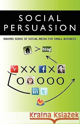 Social Persuasion Robbin Block 9780982601303 Block Media