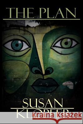 The Plan Susan Klopfer Geri Jeter Frances Hogg Lochow 9780982604991 Susan Klopfer