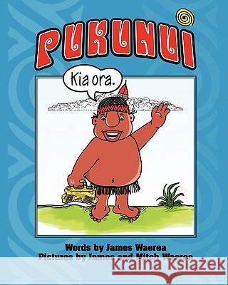 Pukunui James Waerea James Waerea Mitch Waerea 9780982606605 Firehydrant Creative Studios, Inc.