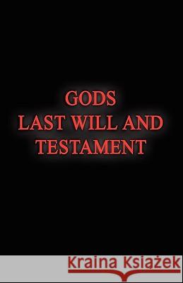 Gods Last Will and Testament Nathan Jerome Isbell 9780982609200 Gods Legacy Trust LLC