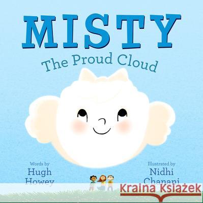 Misty: The Proud Cloud Hugh Howey, Nidhi Chanani 9780982611951 Amazon Publishing