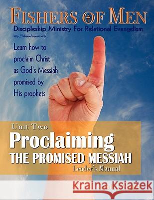 Proclaiming the Promised Messiah: Discipleship Ministry for Relational Evangelism - Leader's Manual Scott J. Visser Jean Va Michael Jaffe 9780982621929