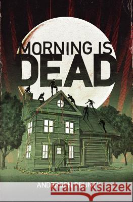 Morning Is Dead Andersen Prunty 9780982628102 Grindhouse Press