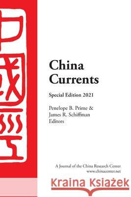 China Currents Special Edition 2021 Penelope B. Prime James R. Schiffman 9780982641583