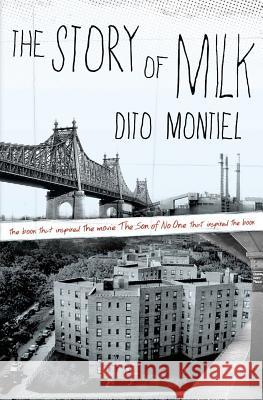The Story of Milk Dito Montiel 9780982644539 Pinchback Press