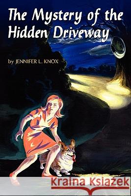 The Mystery of the Hidden Driveway Jennifer L. Knox 9780982658710 Bloof Books