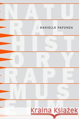 Natural History Rape Museum Danielle Pafunda 9780982658758 Bloof Books