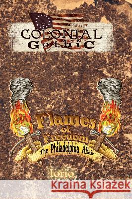 Flames of Freedom: The Philadelphia Affair Iorio, Richard 9780982659830