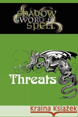 Shadow, Sword & Spell: Threats Iorio II, Richard 9780982659878 Rogue Games, Inc.
