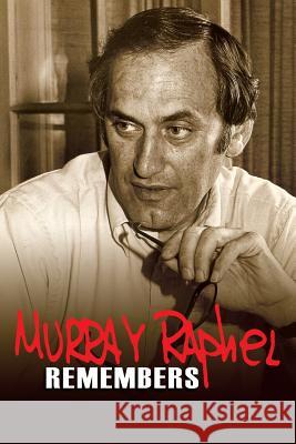 Murray Raphel Remembers Murray Raphel 9780982664407 Brigantine Media