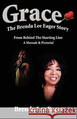 Grace: The Brenda Lee Eager Story Brenda Lee Eager 9780982670491 Milligan Books