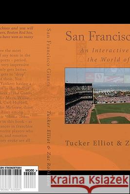 San Francisco Giants: An Interactive Guide to the World of Sports Tucker Elliot Zac Robinson 9780982675991 Black Mesa Publishing